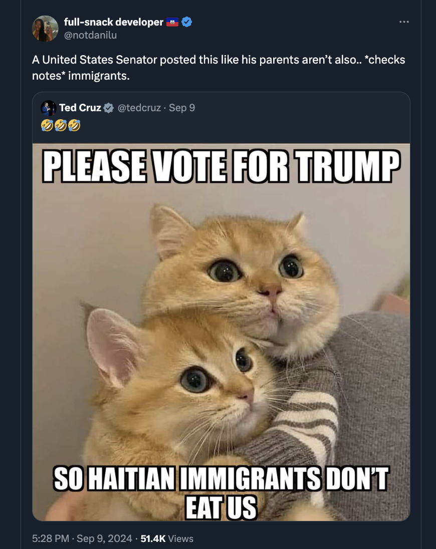 cute cat couple - fullsnack developer A United States Senator posted this his parents aren't also.. checks notes immigrants. 4 Ted Cruz Sep 9 Please Vote For Trump So Haitian Immigrants Don'T Views Eat Us